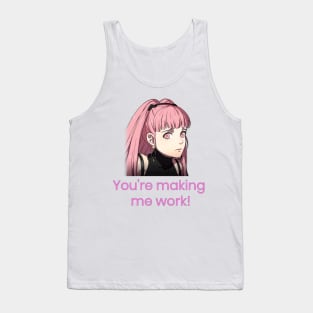 Hilda's "You're making me work!" Tank Top